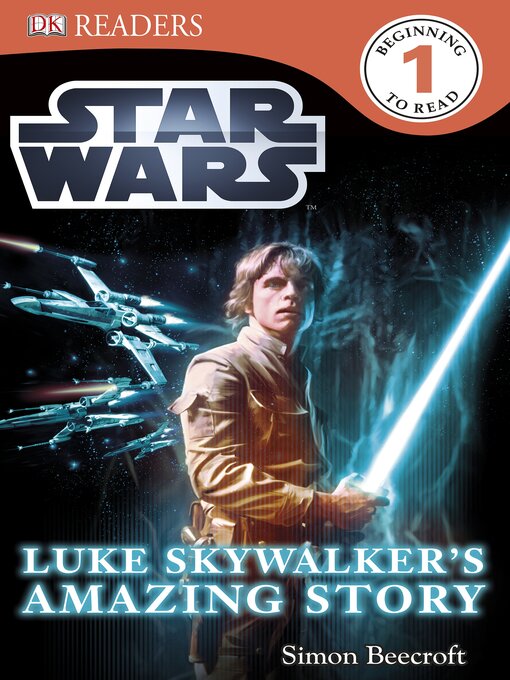 Title details for Star Wars: Luke Skywalker's Amazing Story by Simon Beecroft - Available